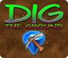 Dig The Ground spel