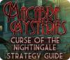 Macabre Mysteries: Curse of the Nightingale Strategy Guide spel