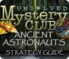 Unsolved Mystery Club: Ancient Astronauts Strategy Guide spel